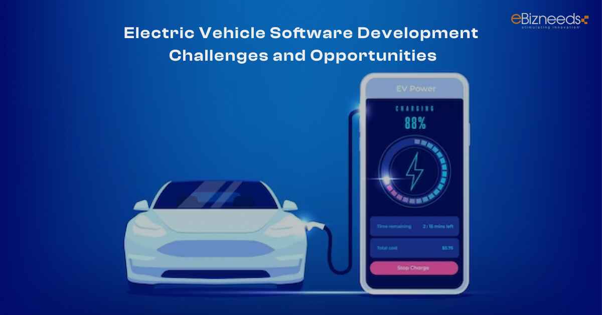 Electric Vehicle Software Development: Challenges and Opportunities