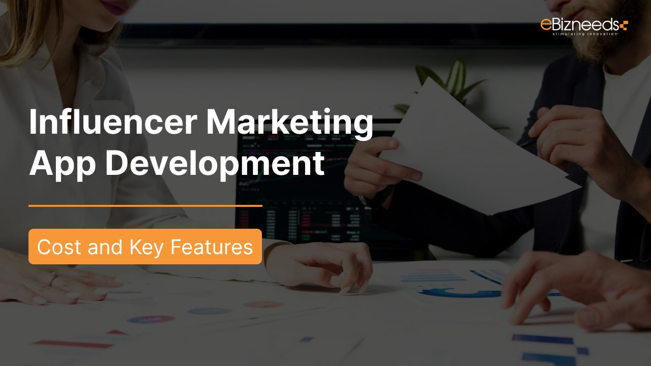 Influencer Marketing App Development Costs & Key Features