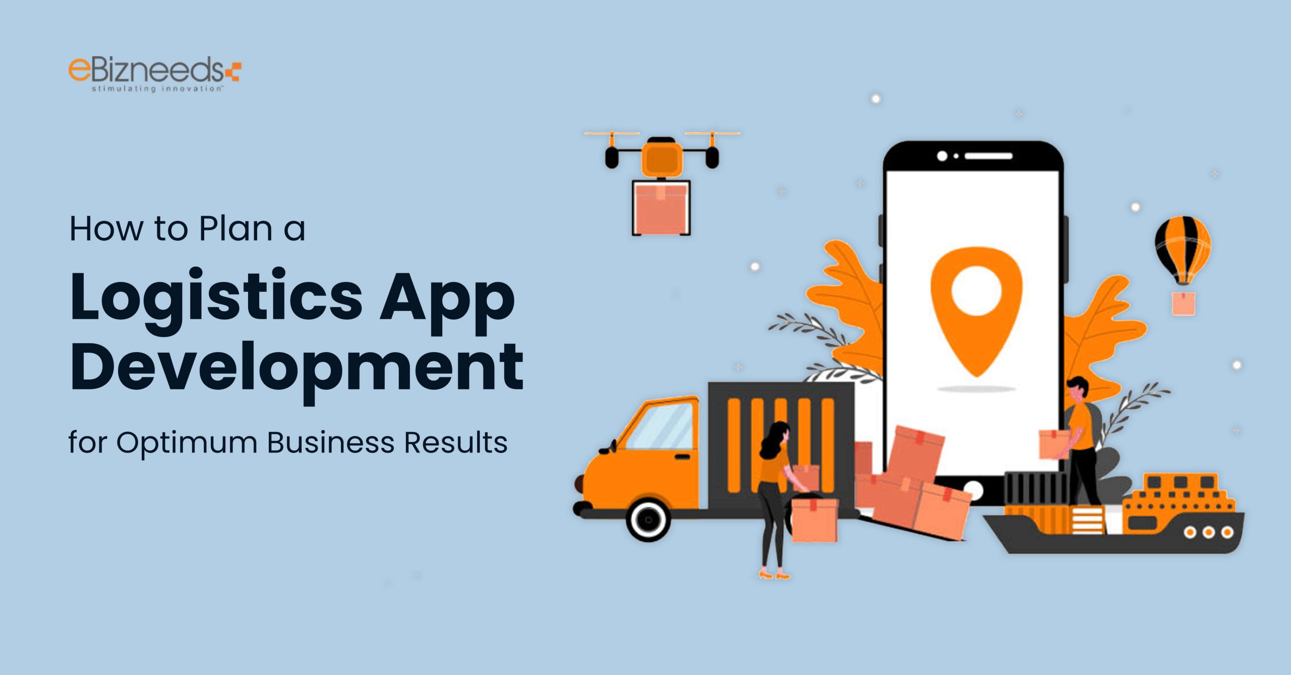 Logistics App Development for Optimum Business Results