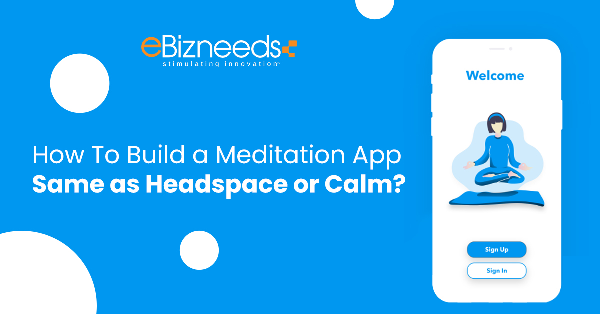 How To Build a Meditation App Same as Headspace or Calm?