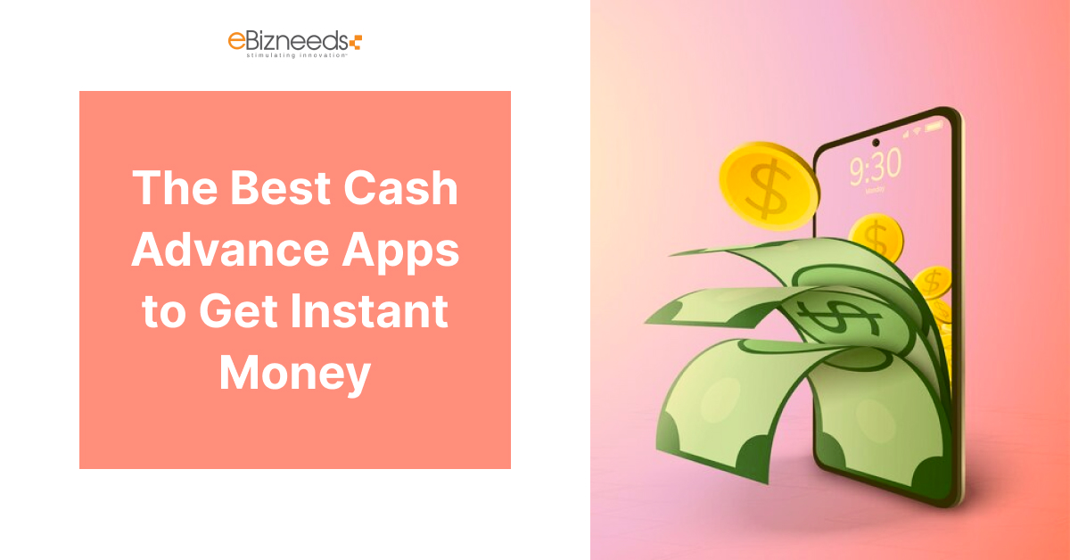 The Best Cash Advance Apps to Get Instant Money