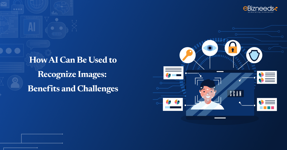 How AI Can Be Used to Recognize Images: Benefits and Challenges