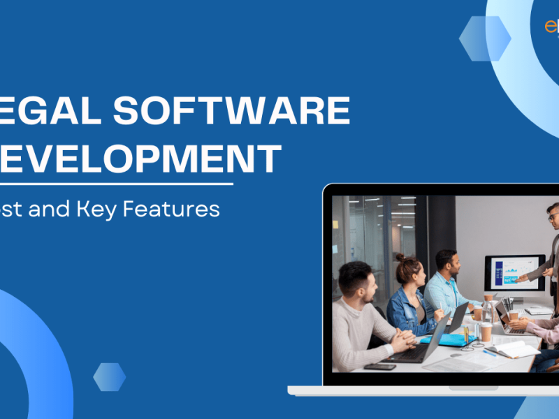 Legal Software Development Cost and Key Features